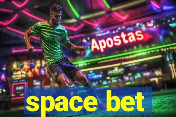 space bet